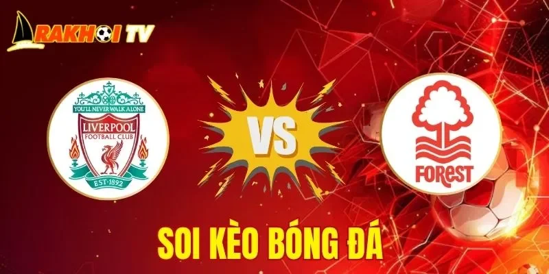 Soi Kèo Liverpool Vs Nottingham Forest